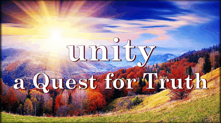 UNITY ~ A Quest for Truth