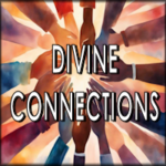 Divine Connections 7.15